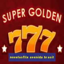 novelasflix avenida brasil